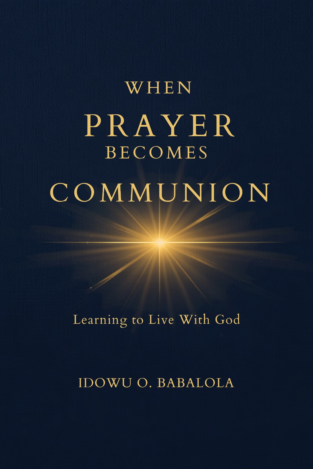 When Prayer Becomes Communion